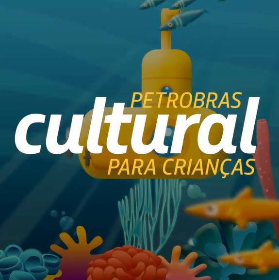 petrobras cultural para crianças